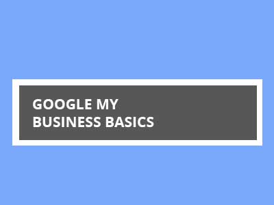 Google My Business Basics